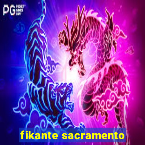 fikante sacramento